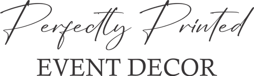 Perfectly Printed Event Decor LLC
